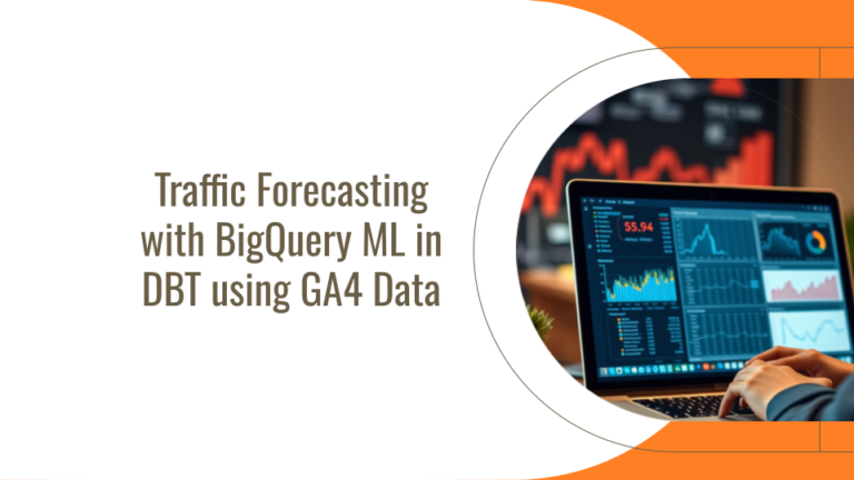 Traffic Forecasting with BigQuery ML in DBT using GA4 Data